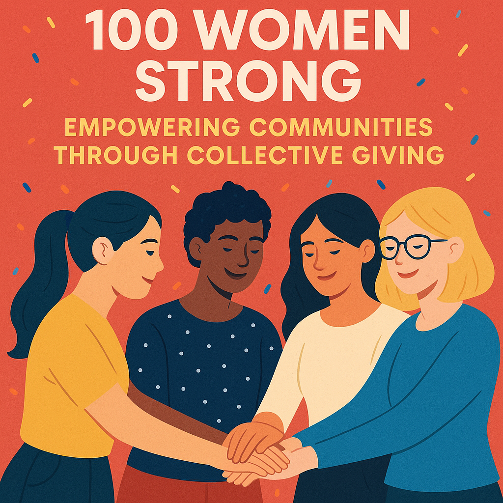 100 Women Strong: Empowering Communities Through Collective Giving