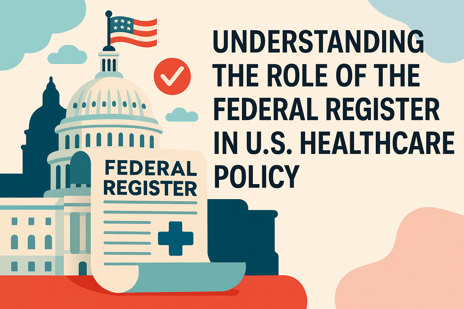 Understanding the Role of the Federal Register in U.S. Healthcare Policy