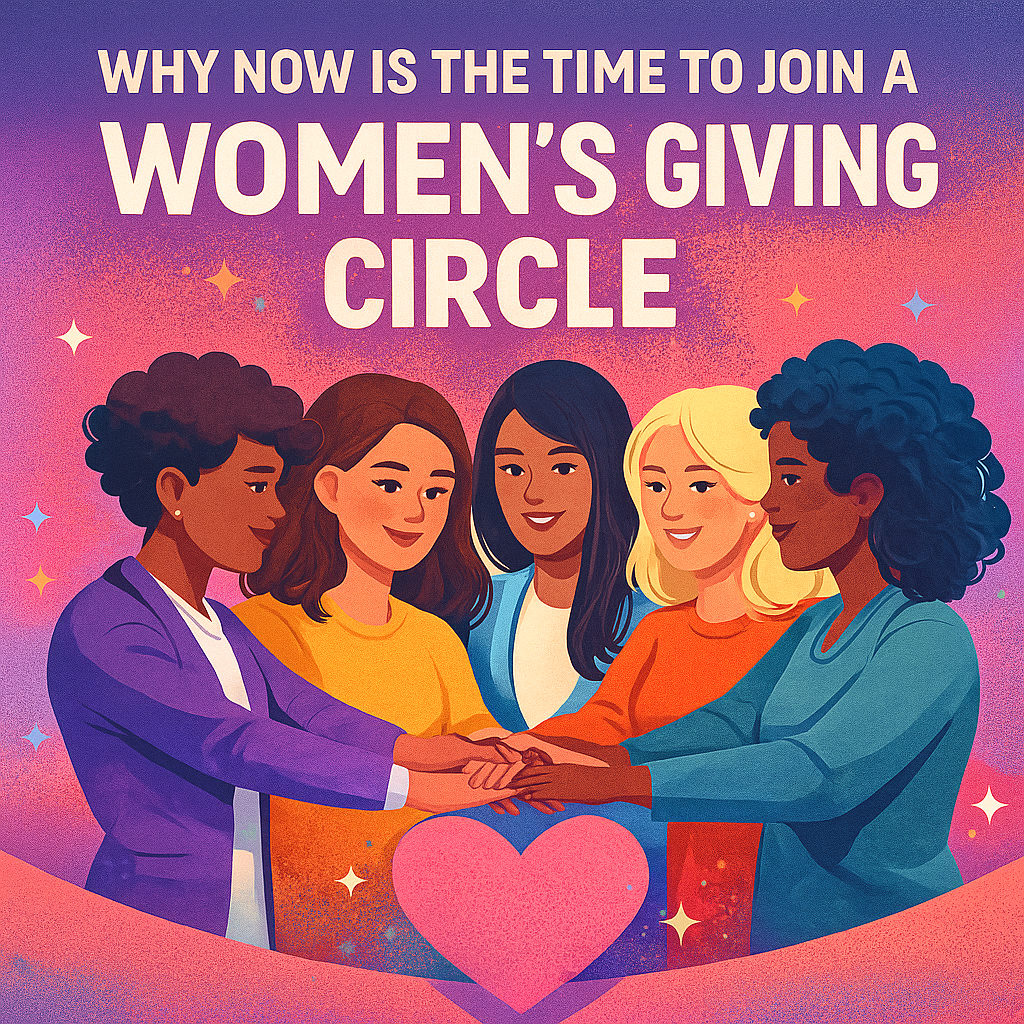Why Now is the Time to Join a Women’s Giving Circle