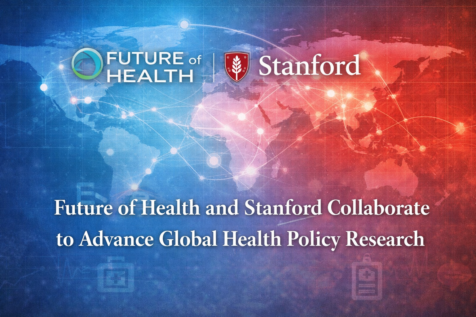 Future of Health and Stanford Collaborate to Advance Global Health Policy Research