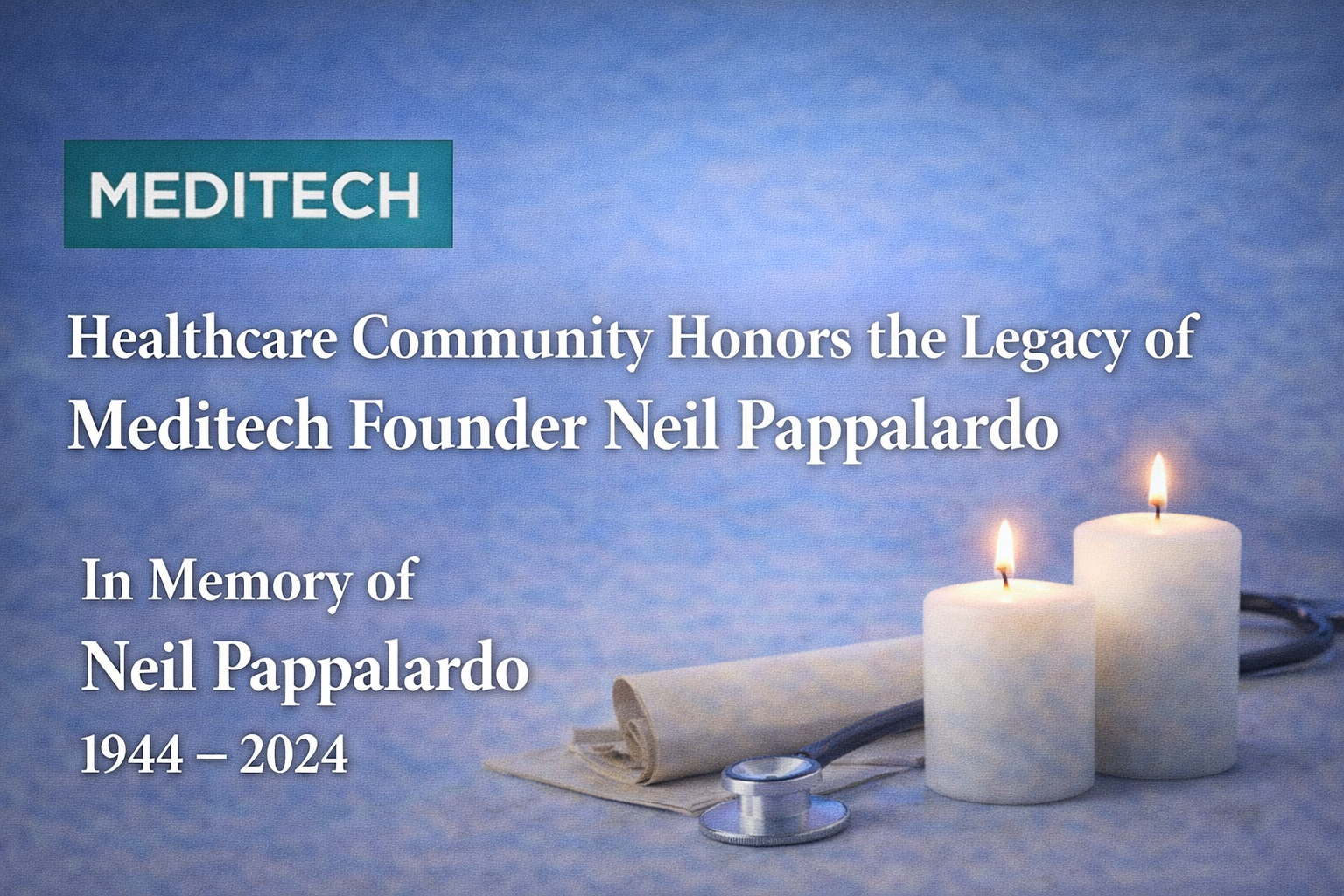 Healthcare Community Honors the Legacy of Meditech Founder Neil Pappalardo